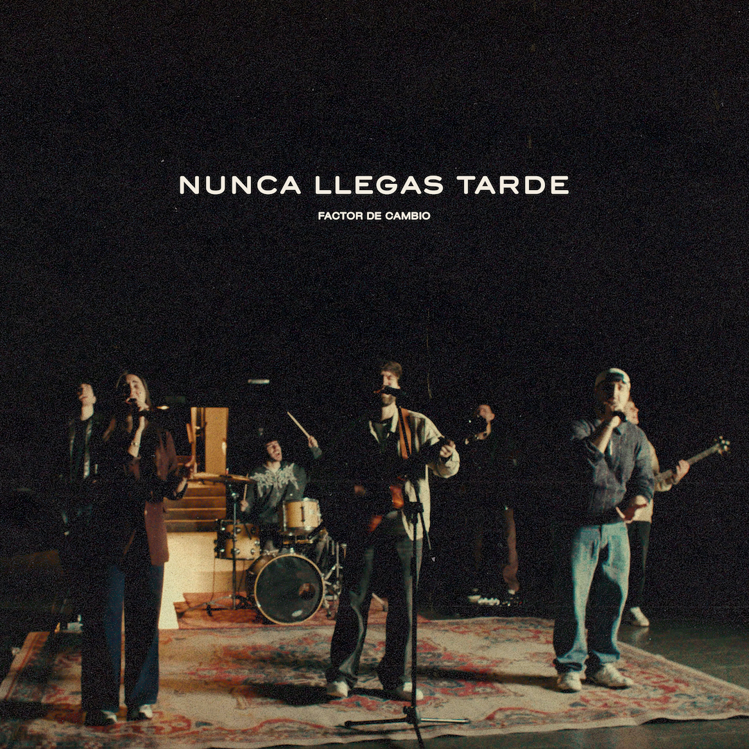 Nunca llegas tarde | Factor de Cambio